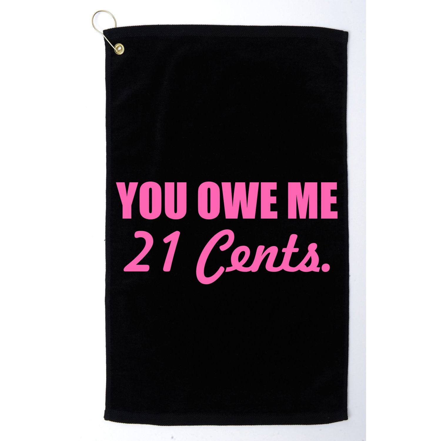Pink You Owe Me 21 Cents. Feminists Golf Towel