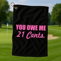 Pink You Owe Me 21 Cents. Feminists Golf Towel