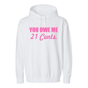 Pink You Owe Me 21 Cents. Feminists Garment-Dyed Fleece Hoodie