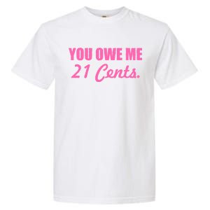 Pink You Owe Me 21 Cents. Feminists Garment-Dyed Heavyweight T-Shirt