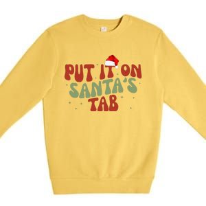 Put It On SantaS Tab Christmas Design Premium Crewneck Sweatshirt