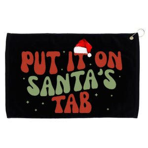 Put It On SantaS Tab Christmas Design Grommeted Golf Towel