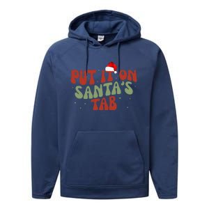 Put It On SantaS Tab Christmas Design Performance Fleece Hoodie