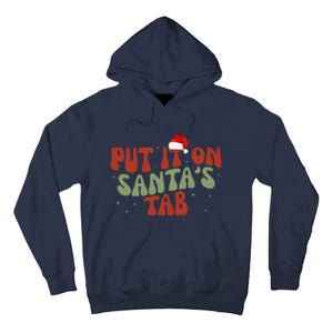 Put It On SantaS Tab Christmas Design Tall Hoodie