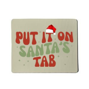 Put It On SantaS Tab Christmas Design Mousepad