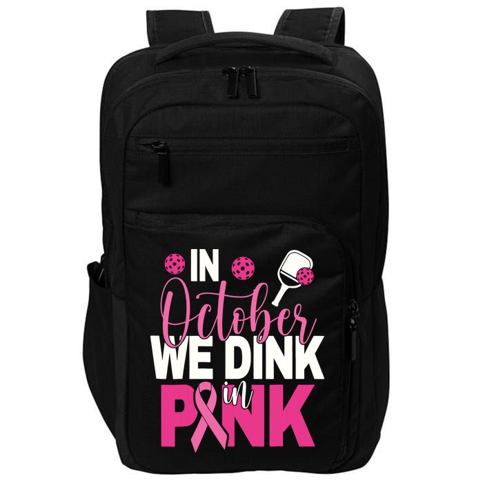Pickleball In October We Dink In Pink Breast Cancer Impact Tech Backpack