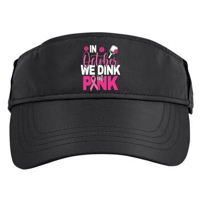 Pickleball In October We Dink In Pink Breast Cancer Adult Drive Performance Visor