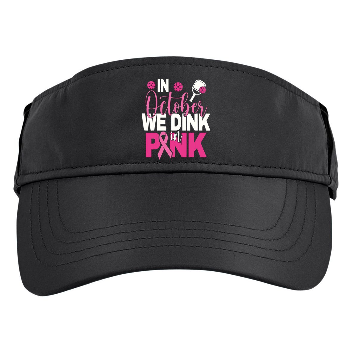 Pickleball In October We Dink In Pink Breast Cancer Adult Drive Performance Visor