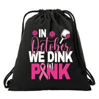 Pickleball In October We Dink In Pink Breast Cancer Drawstring Bag