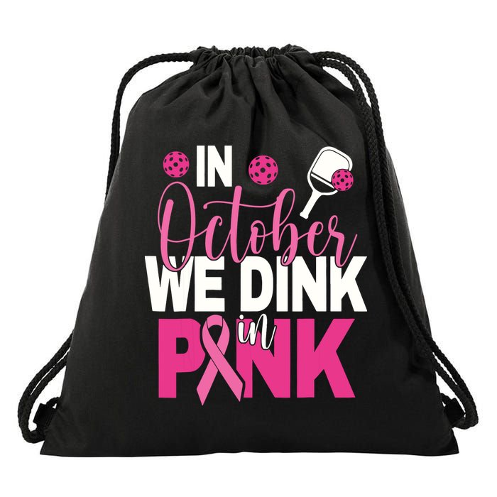 Pickleball In October We Dink In Pink Breast Cancer Drawstring Bag