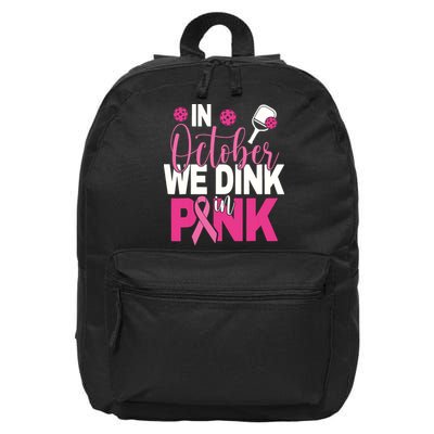 Pickleball In October We Dink In Pink Breast Cancer 16 in Basic Backpack