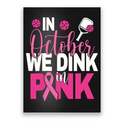 Pickleball In October We Dink In Pink Breast Cancer Poster