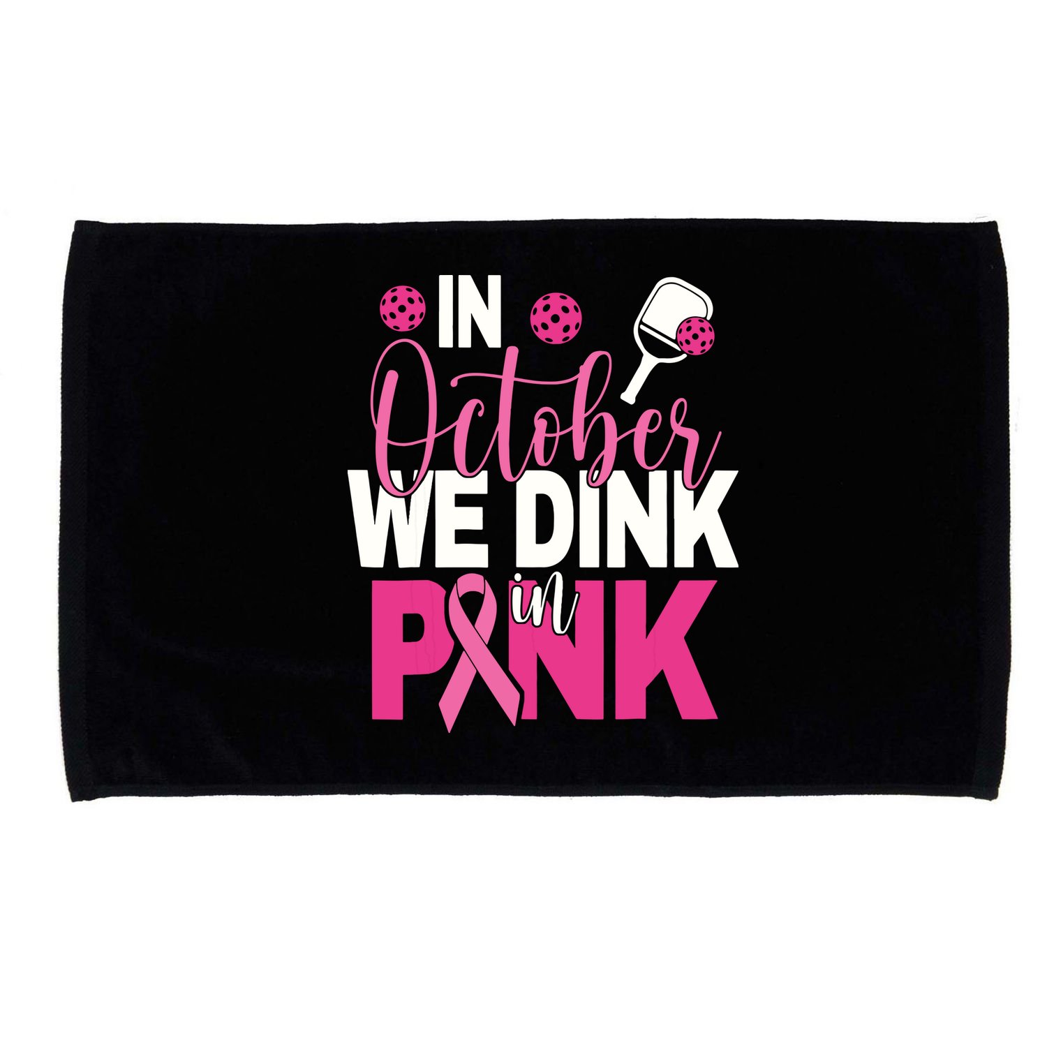 Pickleball In October We Dink In Pink Breast Cancer Microfiber Hand Towel