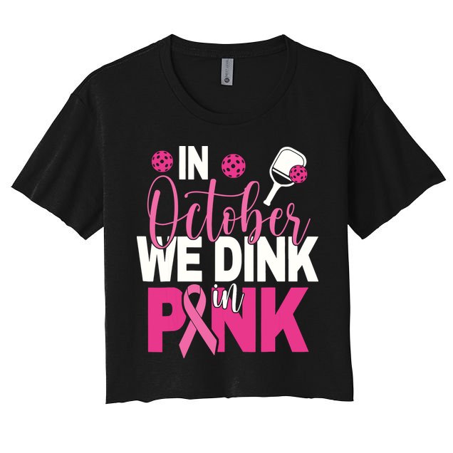 Pickleball In October We Dink In Pink Breast Cancer Crop Top