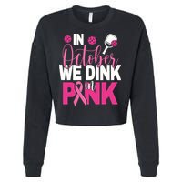 Pickleball In October We Dink In Pink Breast Cancer Cropped Pullover Crew