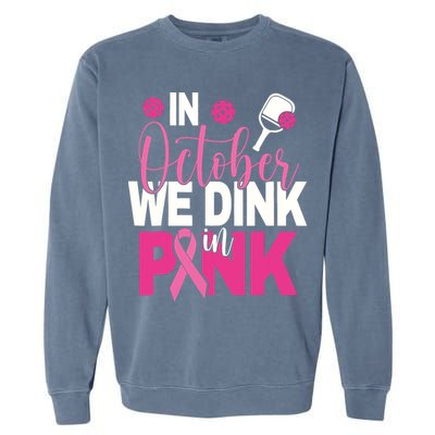 Pickleball In October We Dink In Pink Breast Cancer Garment-Dyed Sweatshirt