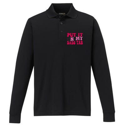 Put It On My Dads Tab Funny Quote Performance Long Sleeve Polo