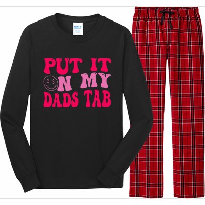 Put It On My Dads Tab Funny Quote Long Sleeve Pajama Set