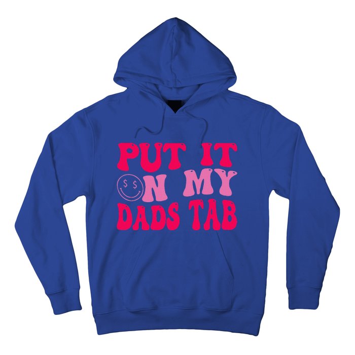 Put It On My Dads Tab Funny Quote Hoodie