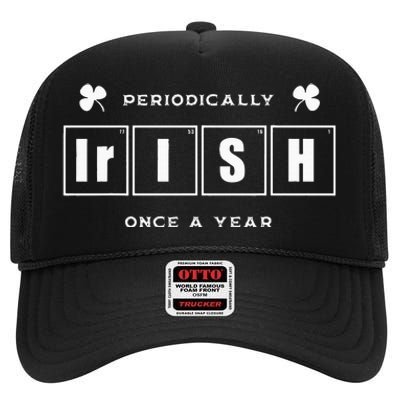 Periodically Irish Once A Year Funny St Pattys Day Pride High Crown Mesh Back Trucker Hat