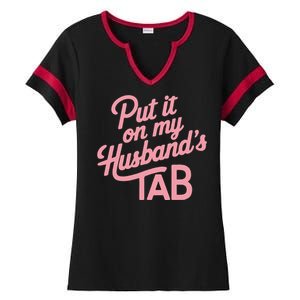 Put It On My HusbandS Tab Ladies Halftime Notch Neck Tee