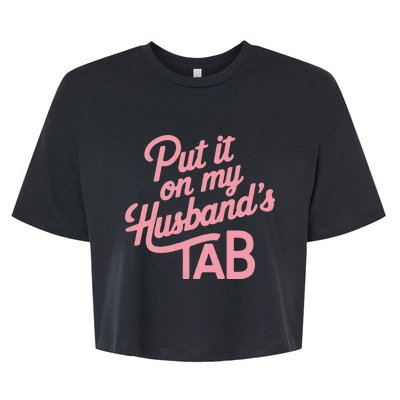 Put It On My HusbandS Tab Bella+Canvas Jersey Crop Tee