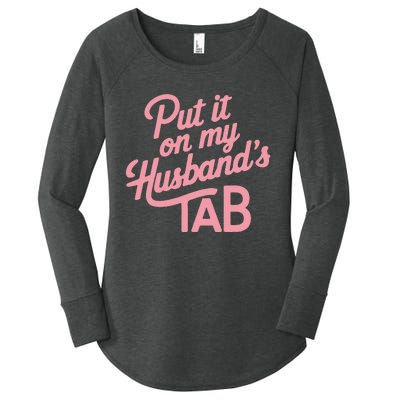 Put It On My HusbandS Tab Women's Perfect Tri Tunic Long Sleeve Shirt