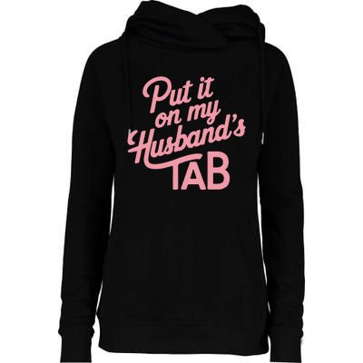 Put It On My HusbandS Tab Womens Funnel Neck Pullover Hood