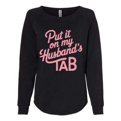 Put It On My HusbandS Tab Womens California Wash Sweatshirt