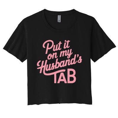 Put It On My HusbandS Tab Women's Crop Top Tee