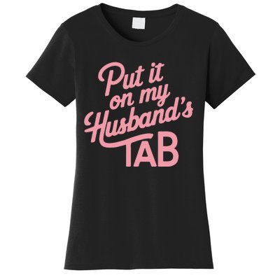 Put It On My HusbandS Tab Women's T-Shirt