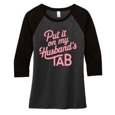 Put It On My HusbandS Tab Women's Tri-Blend 3/4-Sleeve Raglan Shirt