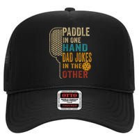 Paddle In One Hand Dad Jokes In The Other Pickleball Funny High Crown Mesh Back Trucker Hat