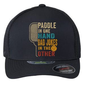 Paddle In One Hand Dad Jokes In The Other Pickleball Funny Flexfit Unipanel Trucker Cap