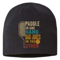 Paddle In One Hand Dad Jokes In The Other Pickleball Funny Sustainable Beanie