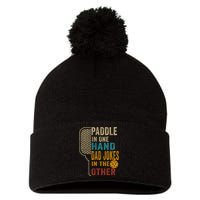 Paddle In One Hand Dad Jokes In The Other Pickleball Funny Pom Pom 12in Knit Beanie