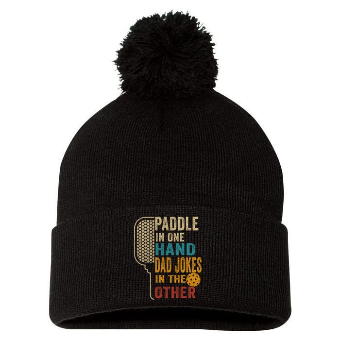 Paddle In One Hand Dad Jokes In The Other Pickleball Funny Pom Pom 12in Knit Beanie