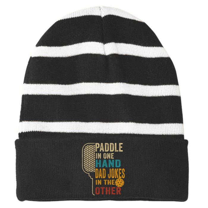 Paddle In One Hand Dad Jokes In The Other Pickleball Funny Striped Beanie with Solid Band