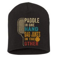 Paddle In One Hand Dad Jokes In The Other Pickleball Funny Short Acrylic Beanie