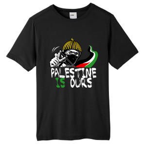 Palestine Is Ours Free Palestine Rights Matter Gift Tall Fusion ChromaSoft Performance T-Shirt