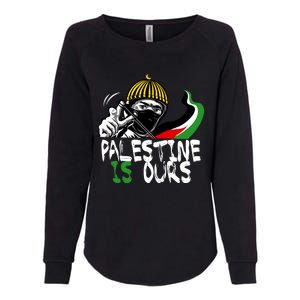 Palestine Is Ours Free Palestine Rights Matter Gift Womens California Wash Sweatshirt