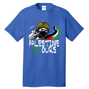 Palestine Is Ours Free Palestine Rights Matter Gift Tall T-Shirt