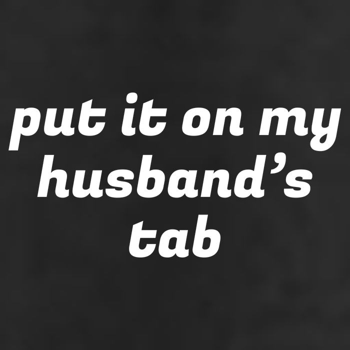 Put It On My Husbands Tab Funny Wifey Wife Cool Comfort Performance Bucket Hat