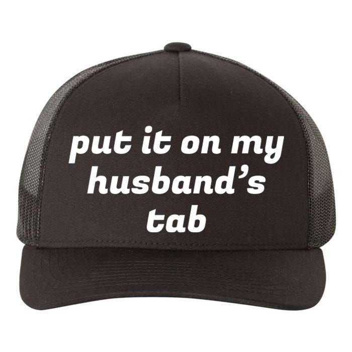 Put It On My Husbands Tab Funny Wifey Wife Yupoong Adult 5-Panel Trucker Hat