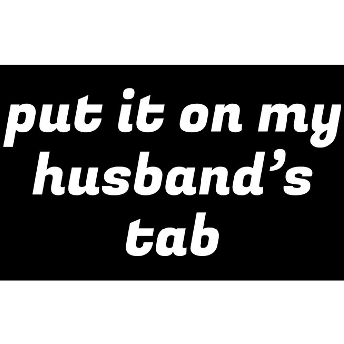 Put It On My Husbands Tab Funny Wifey Wife Bumper Sticker