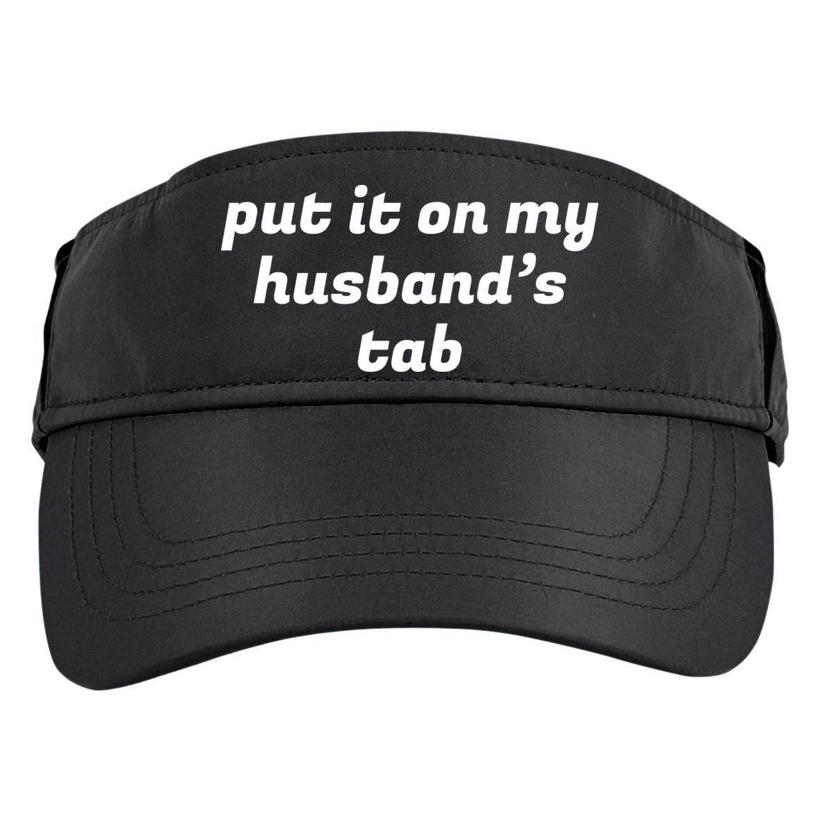 Put It On My Husbands Tab Funny Wifey Wife Adult Drive Performance Visor