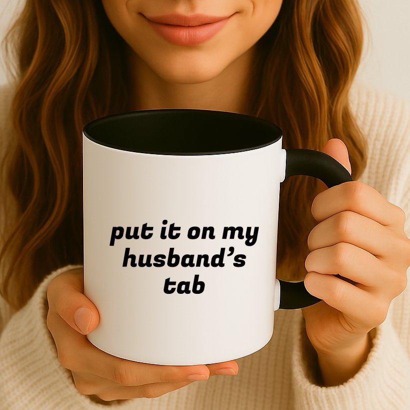 Put It On My Husbands Tab Funny Wifey Wife Mug