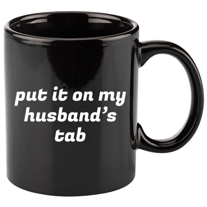 Put It On My Husbands Tab Funny Wifey Wife 11oz C Handle Ceramic Mug