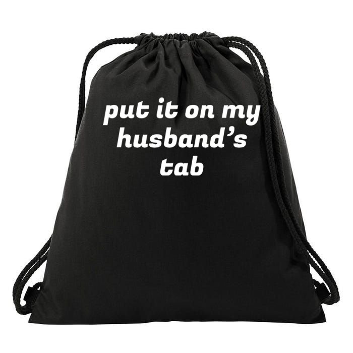 Put It On My Husbands Tab Funny Wifey Wife Drawstring Bag