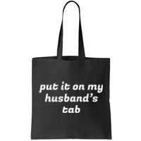 Put It On My Husbands Tab Funny Wifey Wife Tote Bag